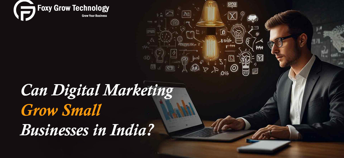 Can Digital Marketing Grow Small Businesses in India