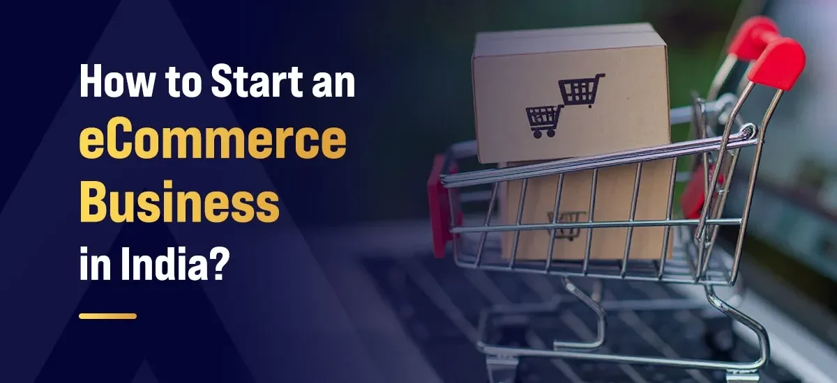 How to Start and Grow an E-Commerce Business in India
