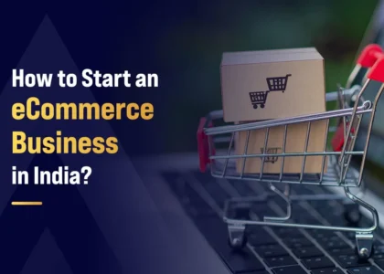 How to Start and Grow an E-Commerce Business in India